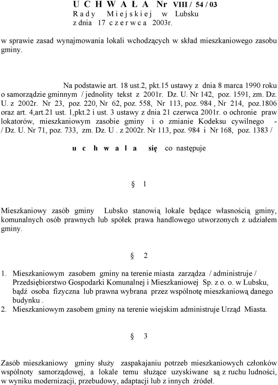 984, Nr 214, poz.1806 oraz art. 4,art.21 ust. 1,pkt.2 i ust. 3 ustawy z dnia 21 czerwca 2001r. o ochronie praw lokatorów, mieszkaniowym zasobie gminy i o zmianie Kodeksu cywilnego - / Dz. U.