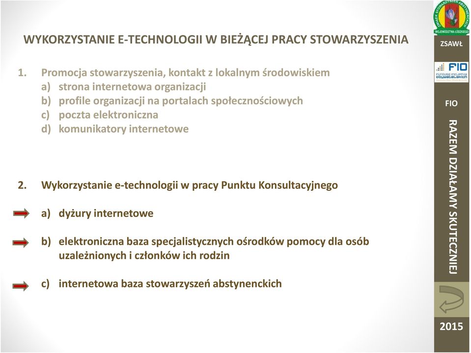 portalach społecznościowych c) poczta elektroniczna d) komunikatory internetowe 2.