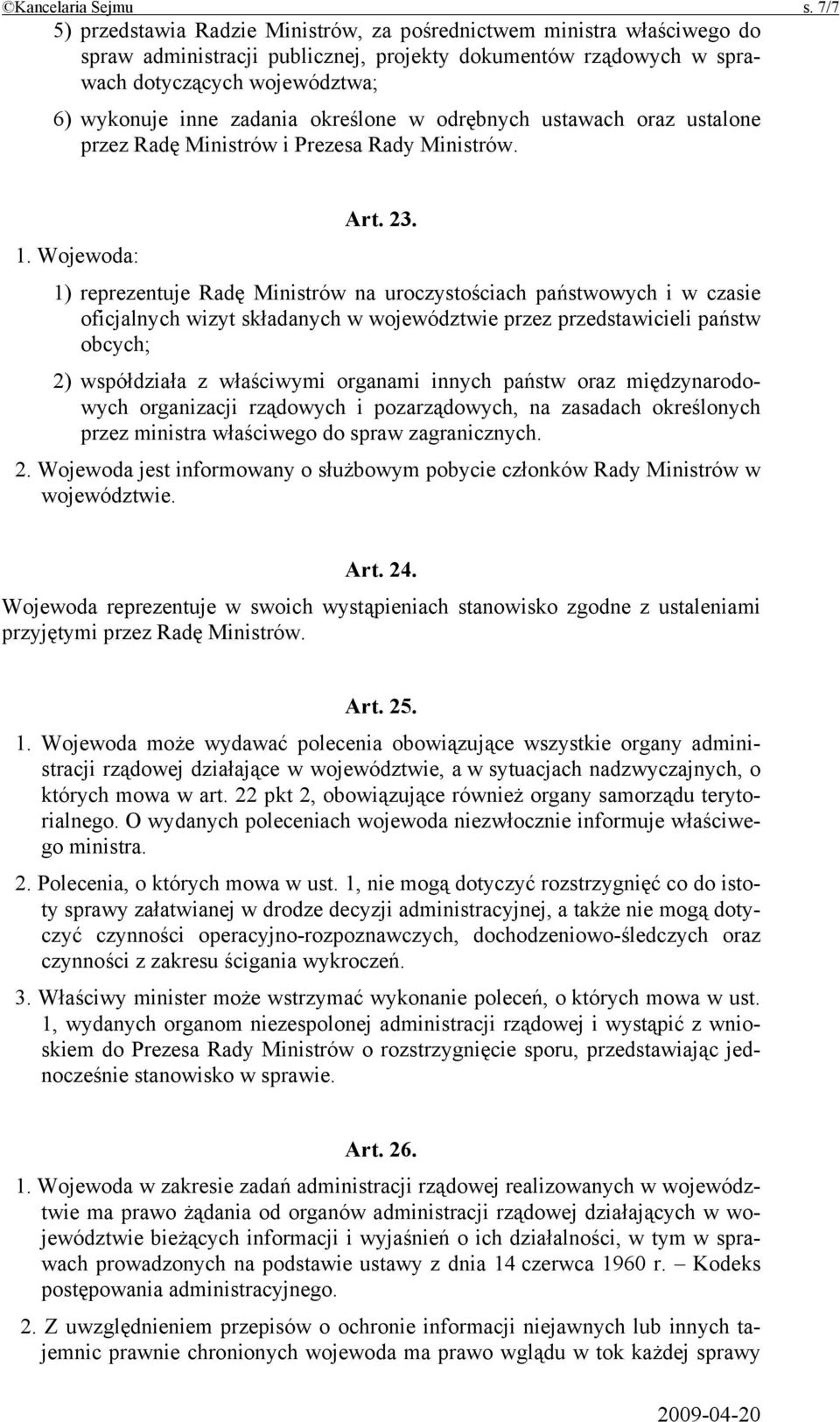 określone w odrębnych ustawach oraz ustalone przez Radę Ministrów i Prezesa Rady Ministrów. Art. 23. 1.
