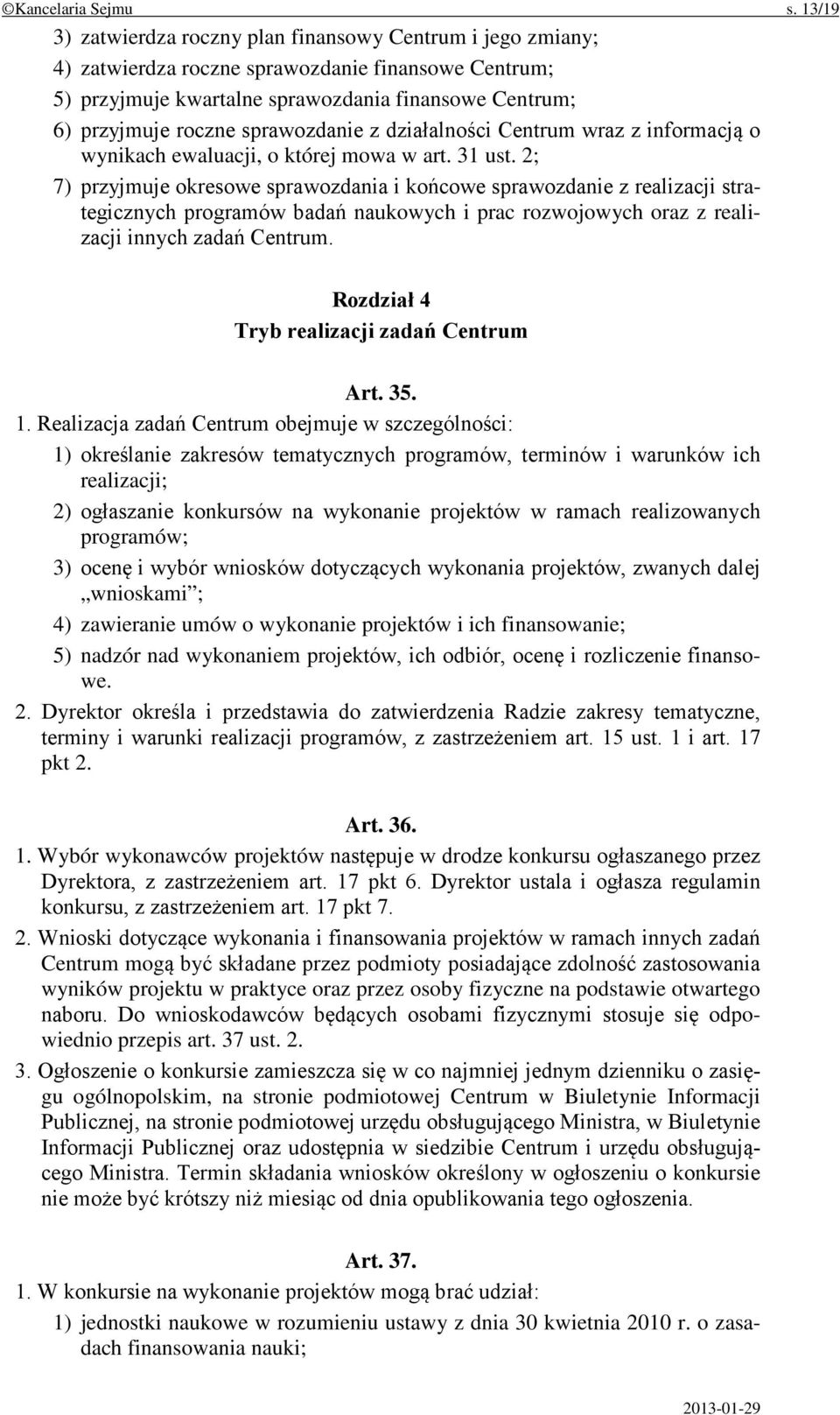 sprawozdanie z działalności Centrum wraz z informacją o wynikach ewaluacji, o której mowa w art. 31 ust.