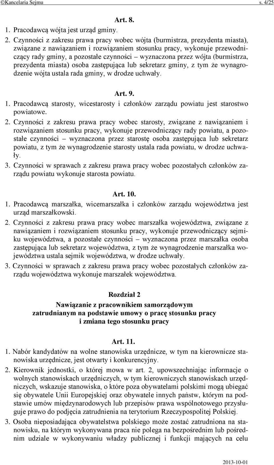 przez wójta (burmistrza, prezydenta miasta) osoba zastępująca lub sekretarz gminy, z tym że wynagrodzenie wójta ustala rada gminy, w drodze uchwały. Art. 9. 1.