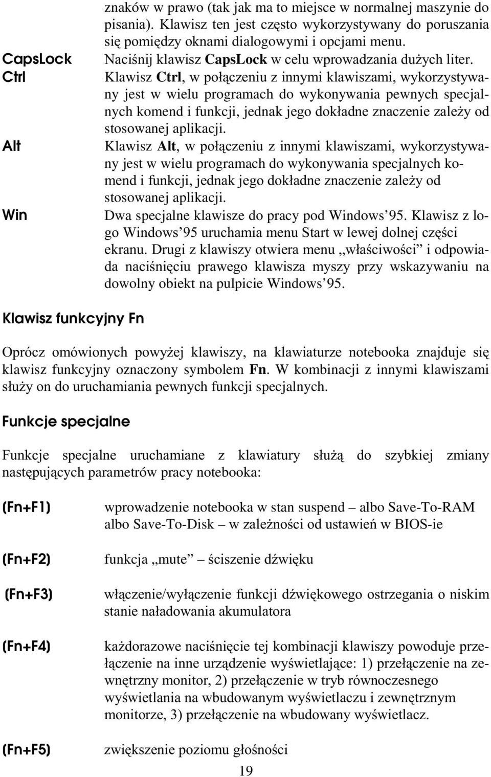0"#7##, 3 stosowanej aplikacji. Dwa specjalne klawisze do pracy pod Windows 95. Klawisz z lo-,!kg'" "(.."%!!# #) " ",!!."@!)! )A!- )"!,!.!kazywaniu na dowolny obiekt na pulpicie Windows 95.
