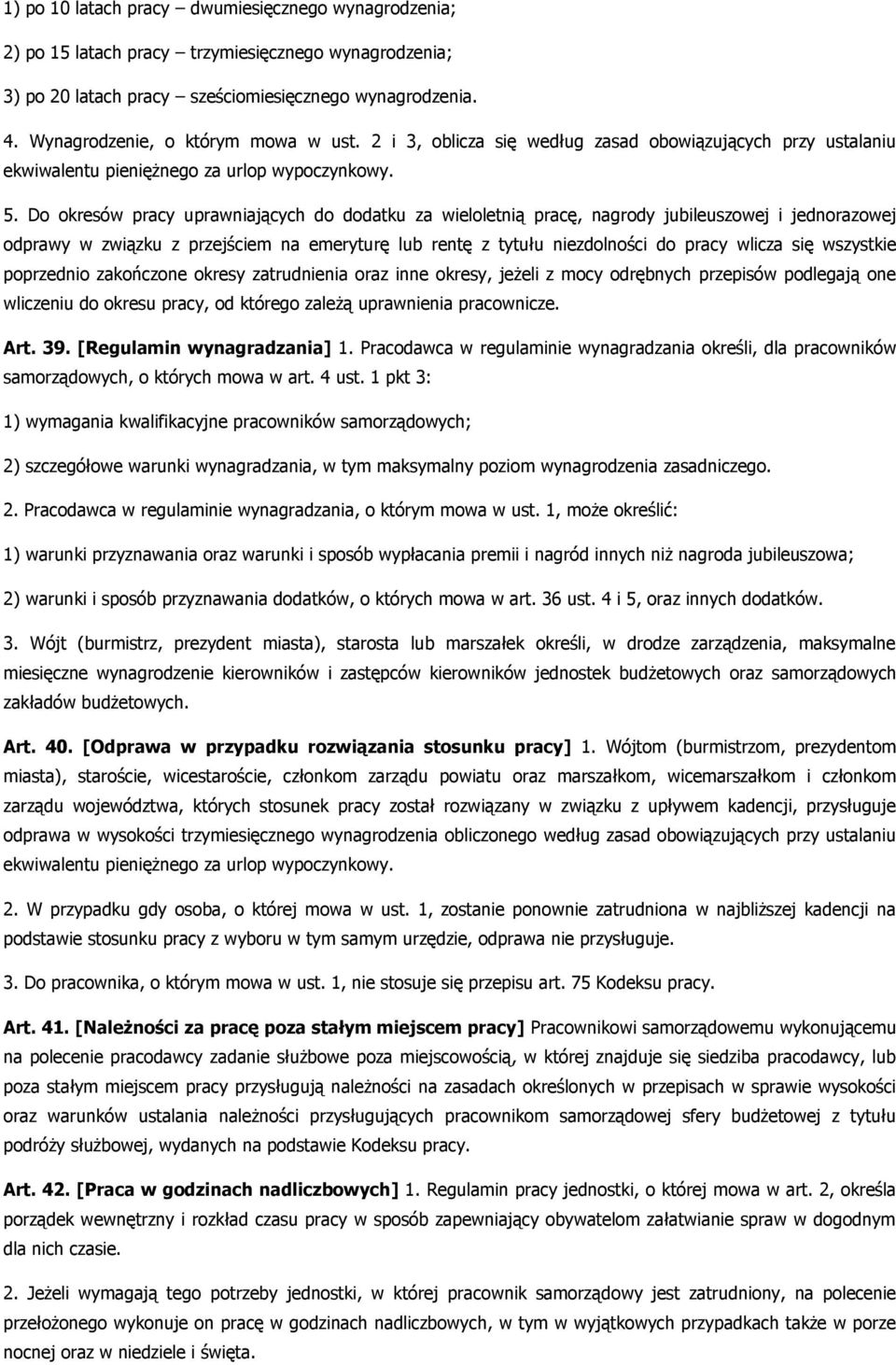 Do okresów pracy uprawniających do dodatku za wieloletnią pracę, nagrody jubileuszowej i jednorazowej odprawy w związku z przejściem na emeryturę lub rentę z tytułu niezdolności do pracy wlicza się
