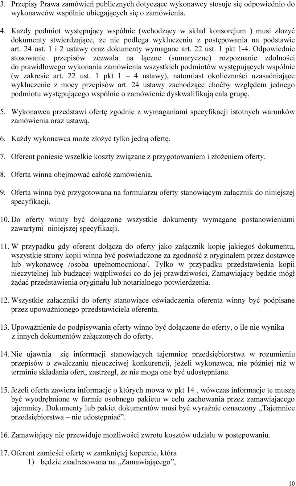 1 i 2 ustawy oraz dokumenty wymagane art. 22 ust. 1 pkt 1-4.