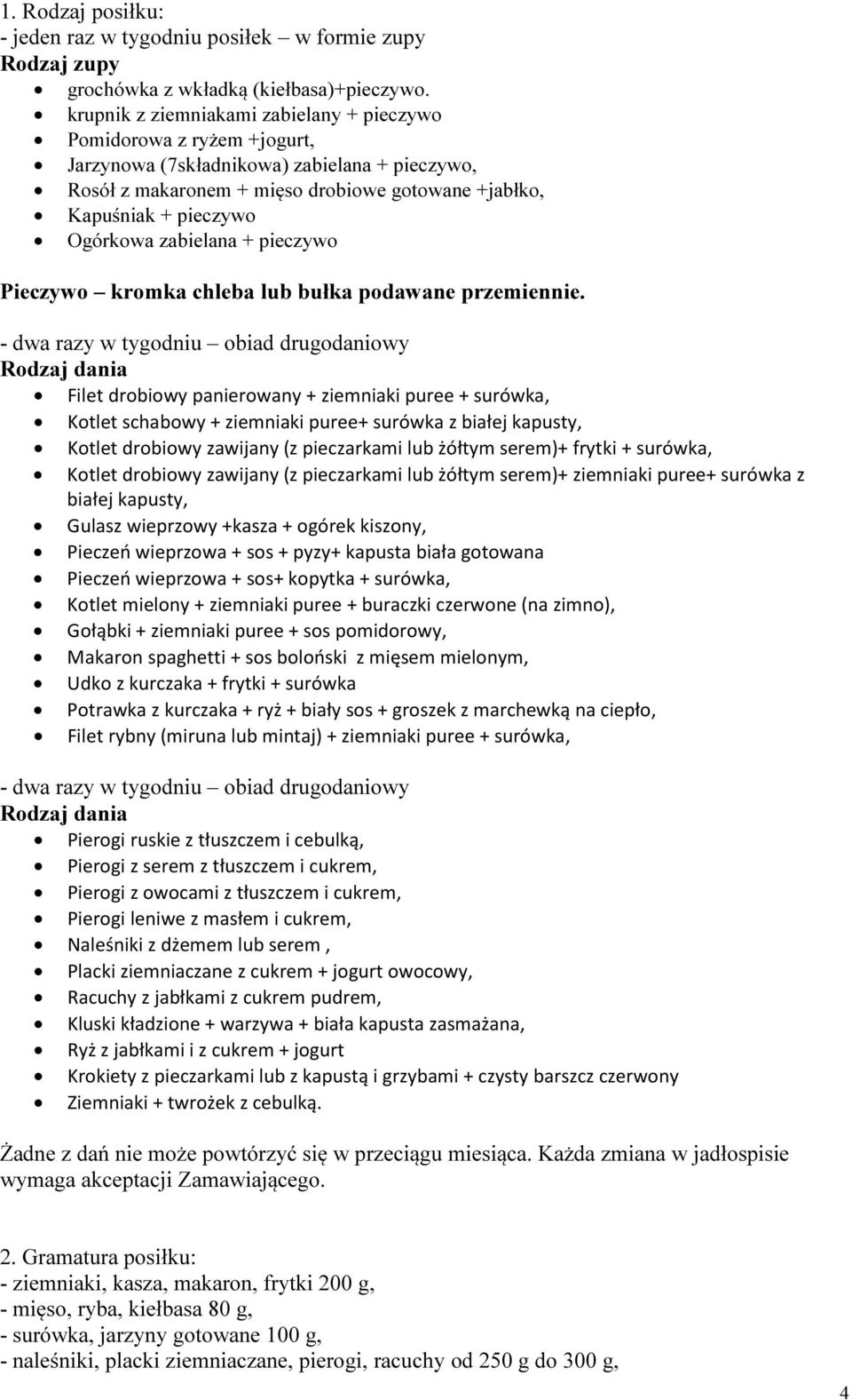 Ogórkowa zabielana + pieczywo Pieczywo kromka chleba lub bułka podawane przemiennie.