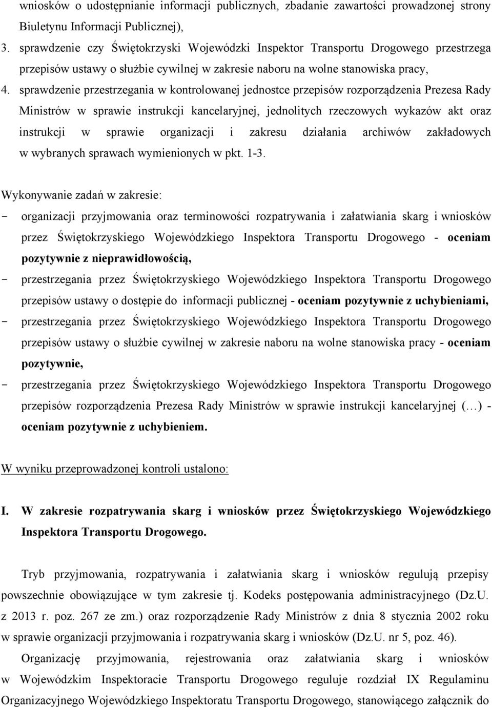 sprawdzenie przestrzegania w kontrolowanej jednostce przepisów rozporządzenia Prezesa Rady Ministrów w sprawie instrukcji kancelaryjnej, jednolitych rzeczowych wykazów akt oraz instrukcji w sprawie