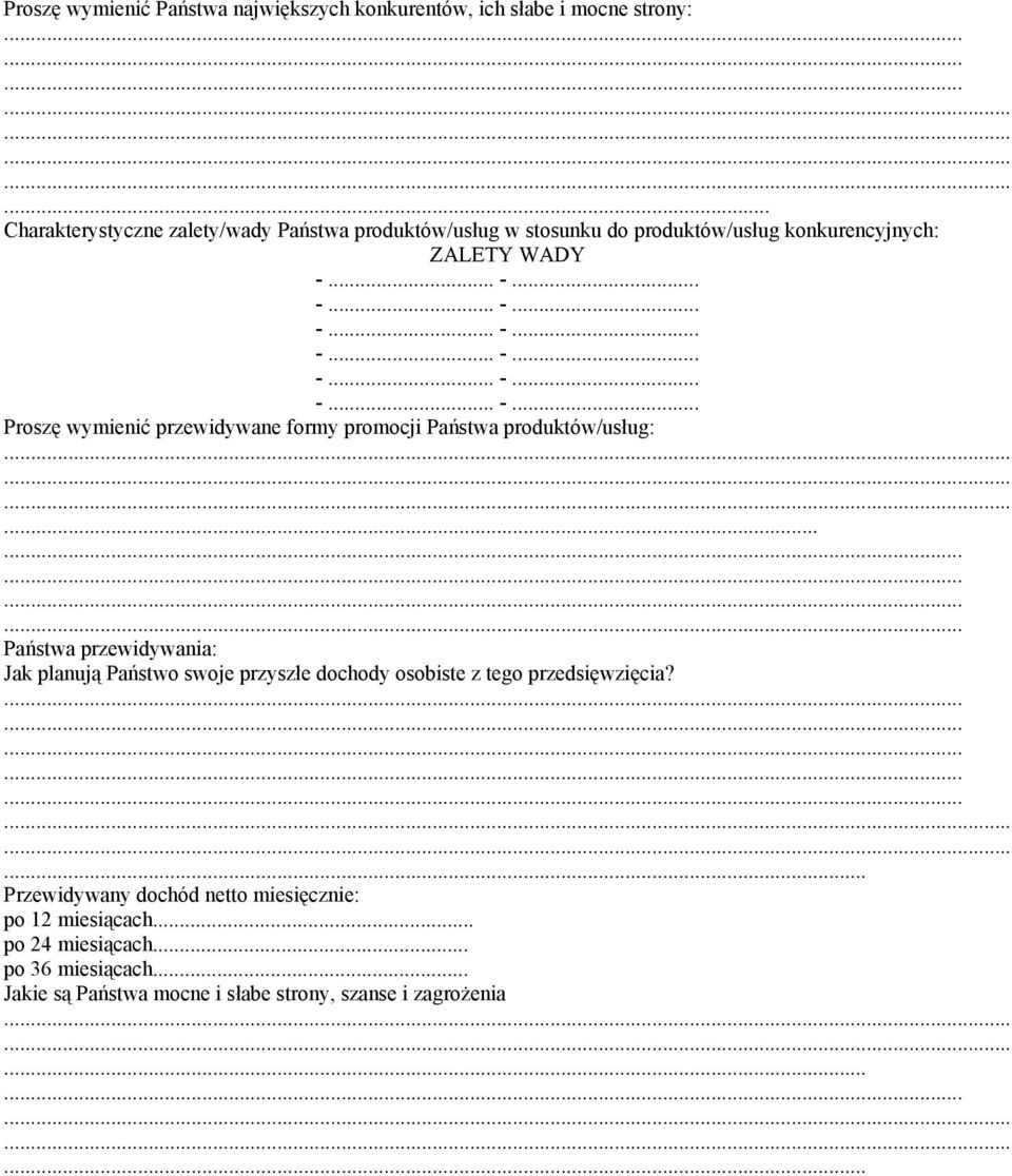 produktów/usług: Państwa przewidywania: Jak planują Państwo swoje przyszłe dochody osobiste z tego przedsięwzięcia?