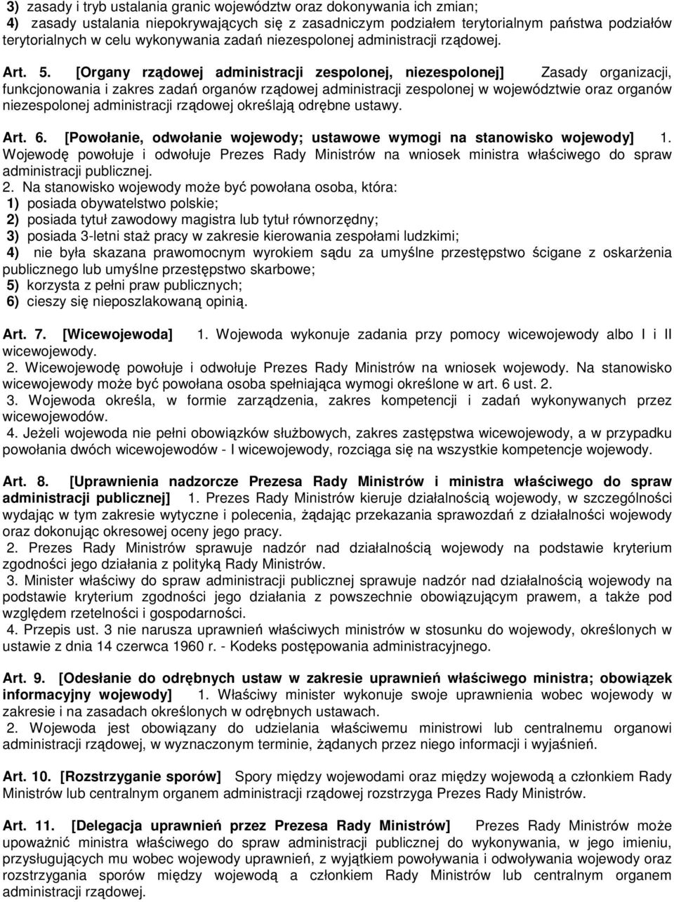 [Organy rządowej administracji zespolonej, niezespolonej] Zasady organizacji, funkcjonowania i zakres zadań organów rządowej administracji zespolonej w województwie oraz organów niezespolonej