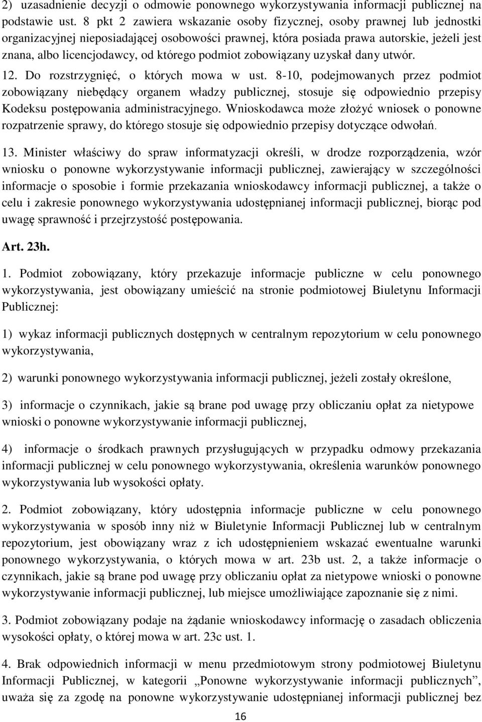 którego podmiot zobowiązany uzyskał dany utwór. 12. Do rozstrzygnięć, o których mowa w ust.