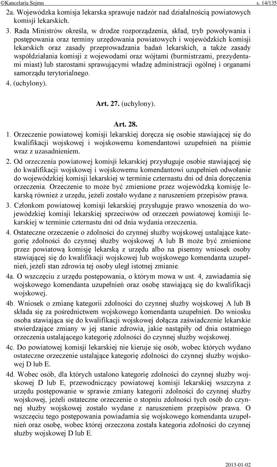 lekarskich, a także zasady współdziałania komisji z wojewodami oraz wójtami (burmistrzami, prezydentami miast) lub starostami sprawującymi władzę administracji ogólnej i organami samorządu