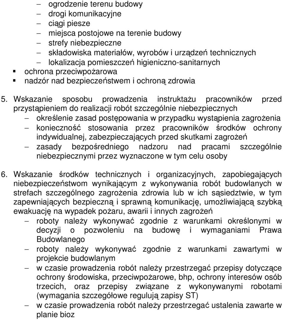 Wskazanie sposobu prowadzenia instruktażu pracowników przed przystąpieniem do realizacji robót szczególnie niebezpiecznych określenie zasad postępowania w przypadku wystąpienia zagrożenia konieczność