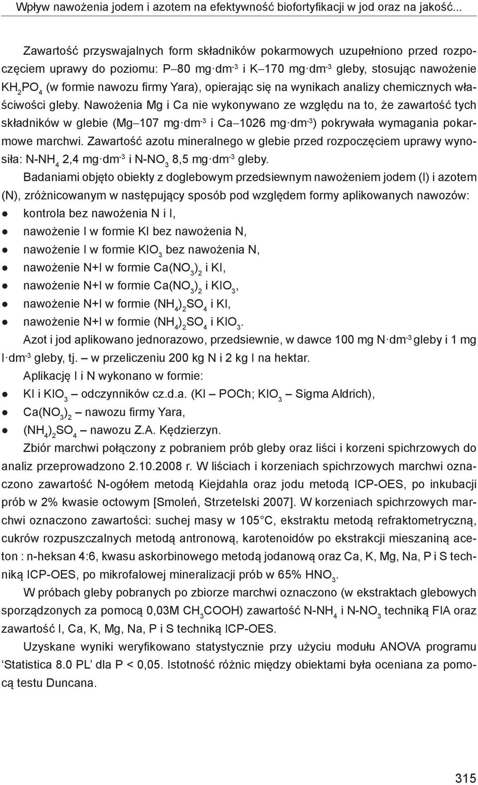 Yara), opierając się na wynikach analizy chemicznych właściwości gleby.