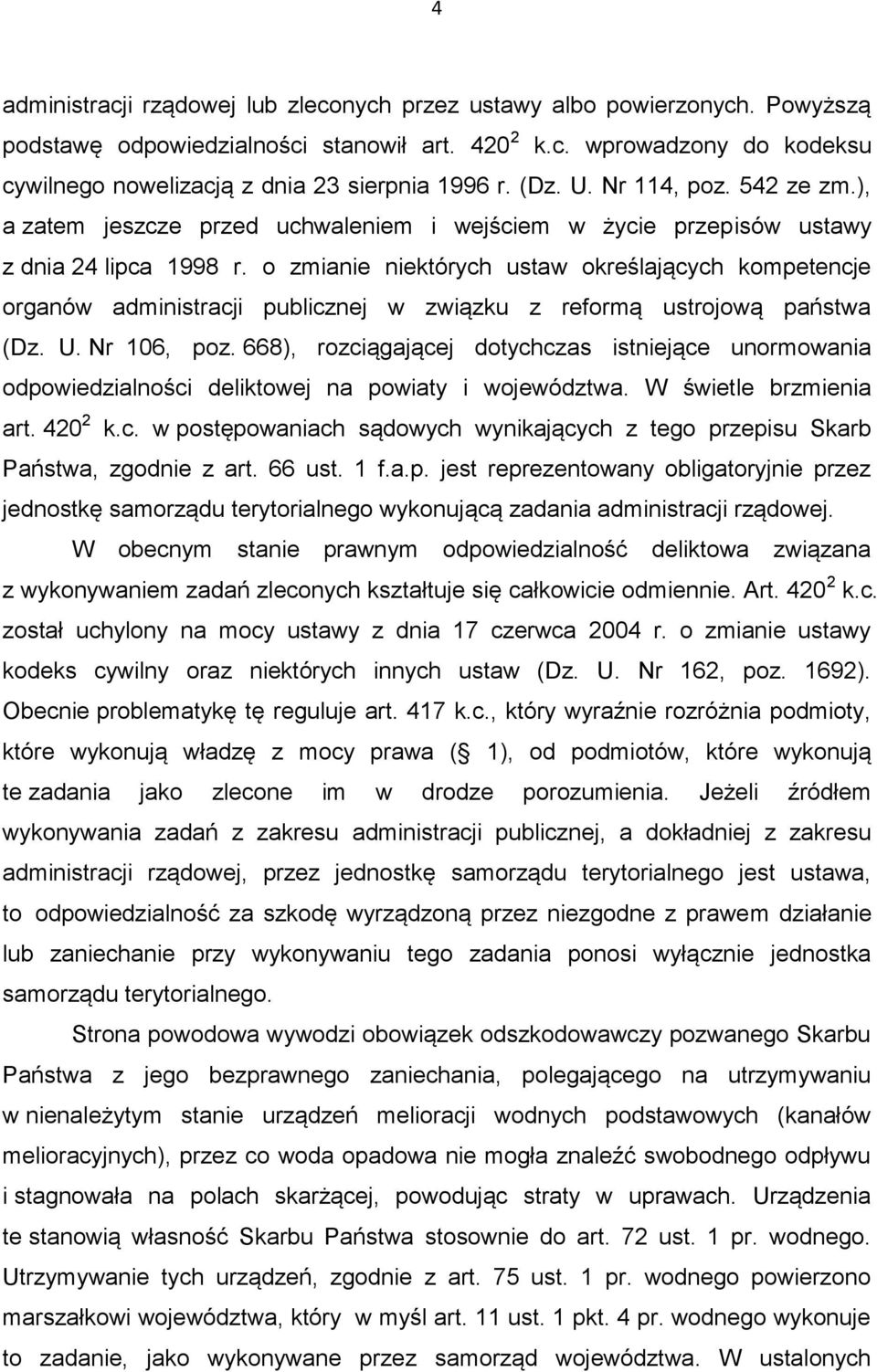 o zmianie niektórych ustaw określających kompetencje organów administracji publicznej w związku z reformą ustrojową państwa (Dz. U. Nr 106, poz.