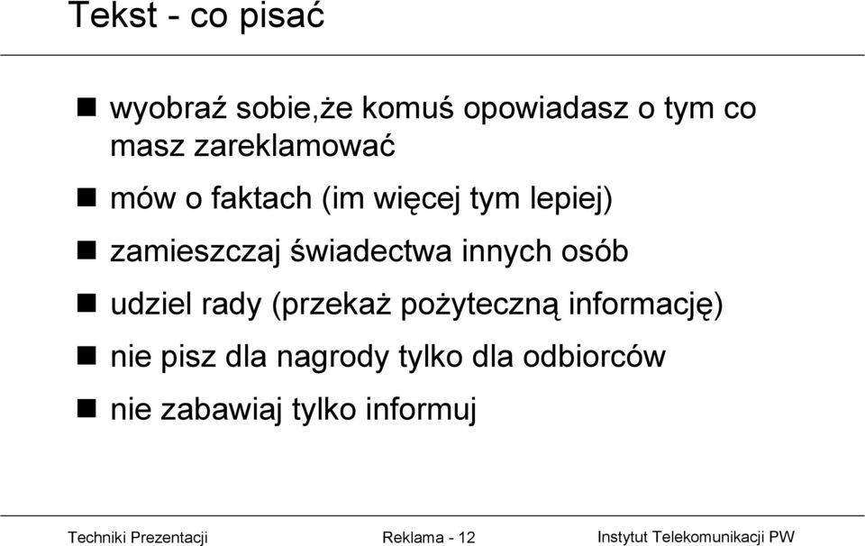 rady (przekaż pożyteczną informację) nie pisz dla nagrody tylko dla odbiorców