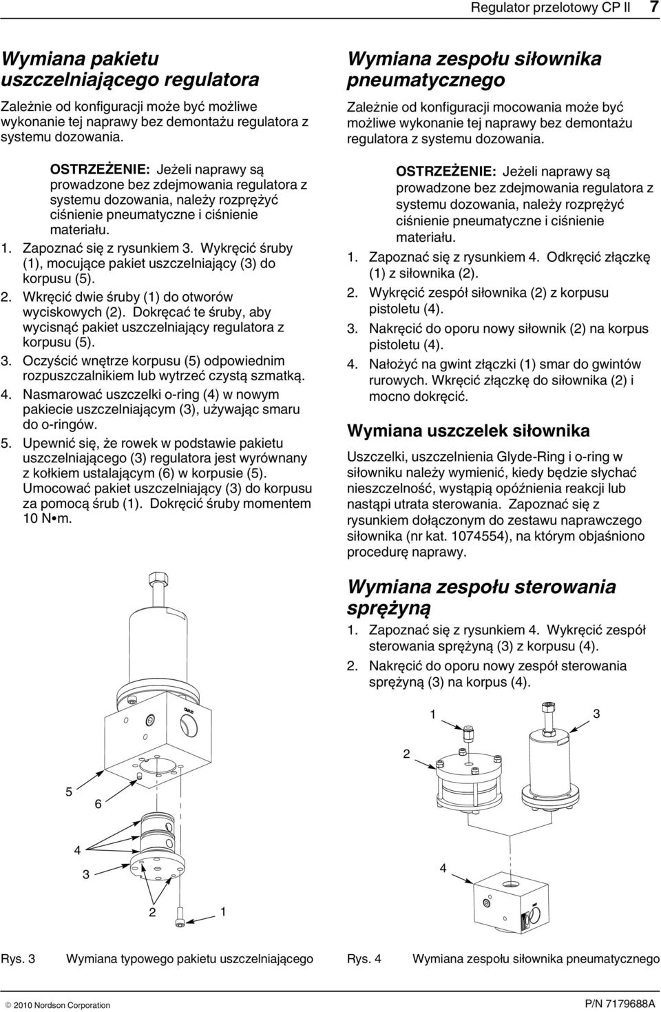 Wykręcić śruby (1), mocujące pakiet uszczelniający (3) do korpusu (5). 2. Wkręcić dwie śruby (1) do otworów wyciskowych (2).