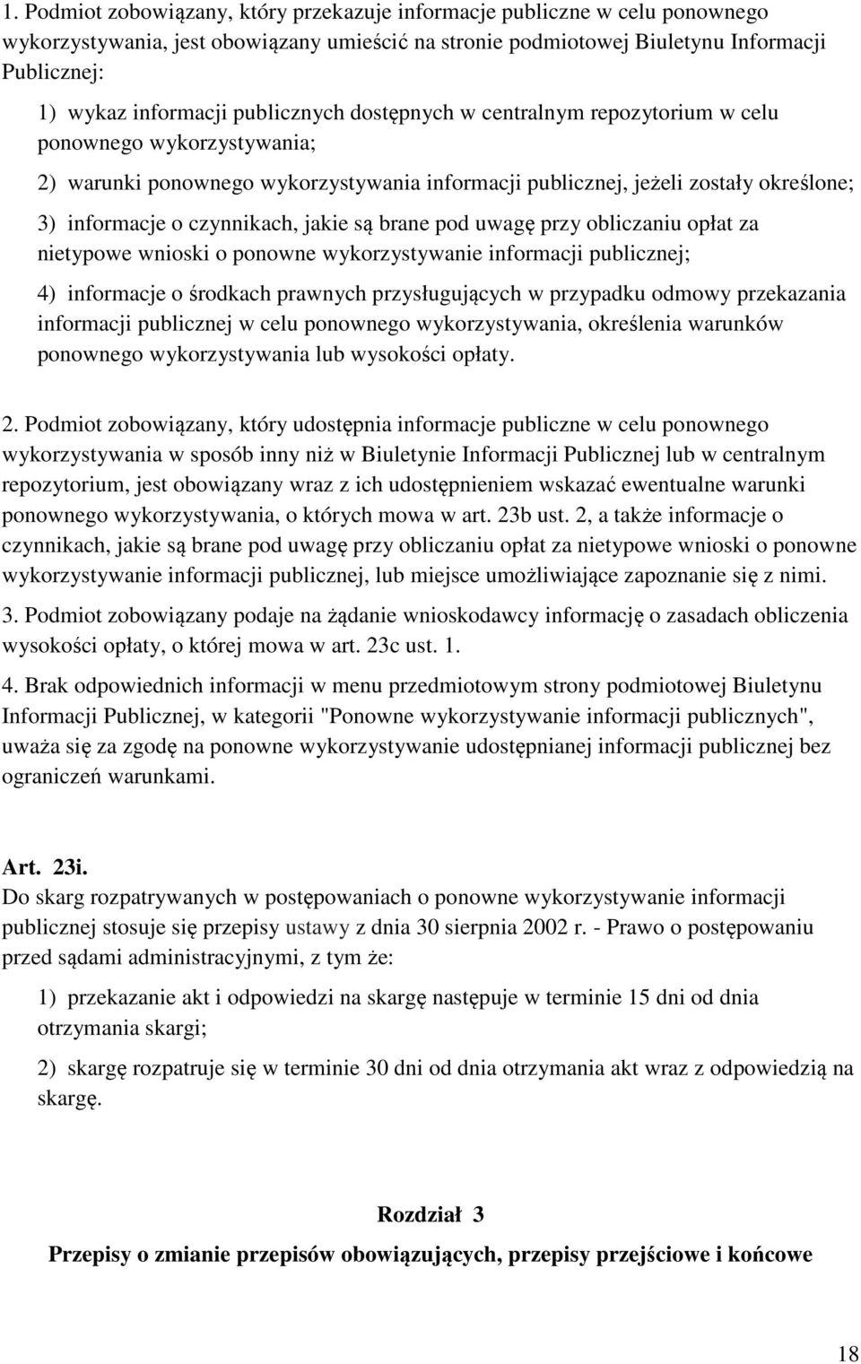 jakie są brane pod uwagę przy obliczaniu opłat za nietypowe wnioski o ponowne wykorzystywanie informacji publicznej; 4) informacje o środkach prawnych przysługujących w przypadku odmowy przekazania