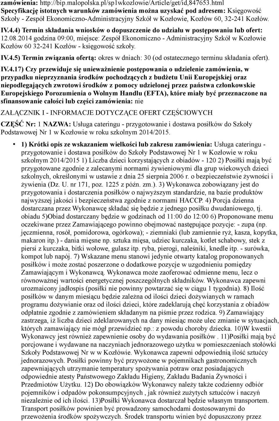 Kozłów. IV.4.4) Termin składania wniosków o dopuszczenie do udziału w postępowaniu lub ofert: 12.08.