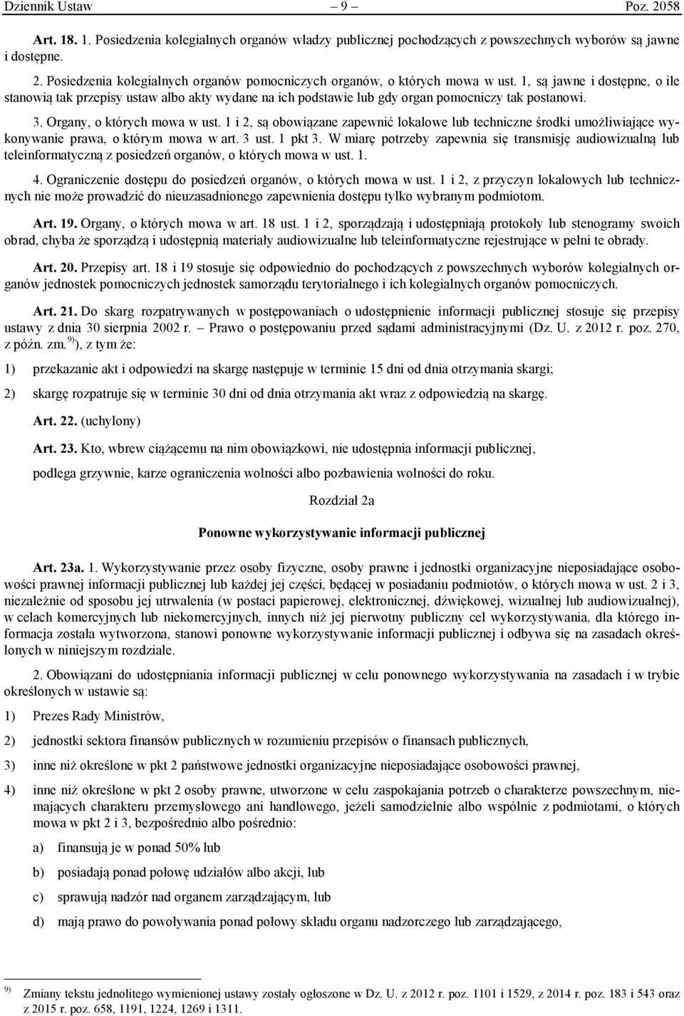 1 i 2, są obowiązane zapewnić lokalowe lub techniczne środki umożliwiające wykonywanie prawa, o którym mowa w art. 3 ust. 1 pkt 3.