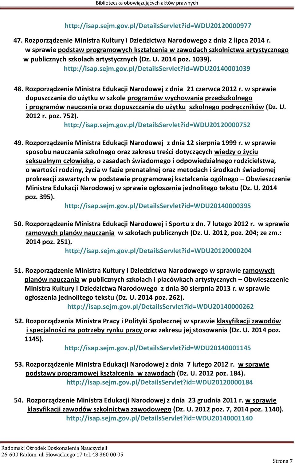 id=wdu20140001039 48. Rozporządzenie Ministra Edukacji Narodowej z dnia 21 czerwca 2012 r.