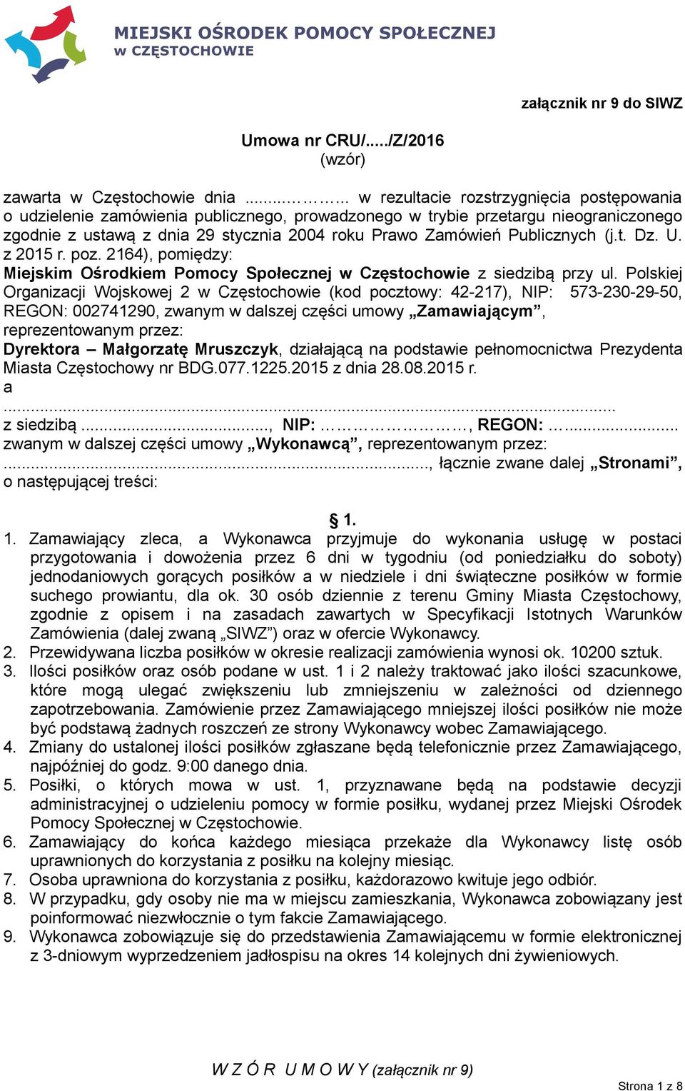 Publicznych (j.t. Dz. U. z 2015 r. poz. 2164), pomiędzy: Miejskim Ośrodkiem Pomocy Społecznej w Częstochowie z siedzibą przy ul.