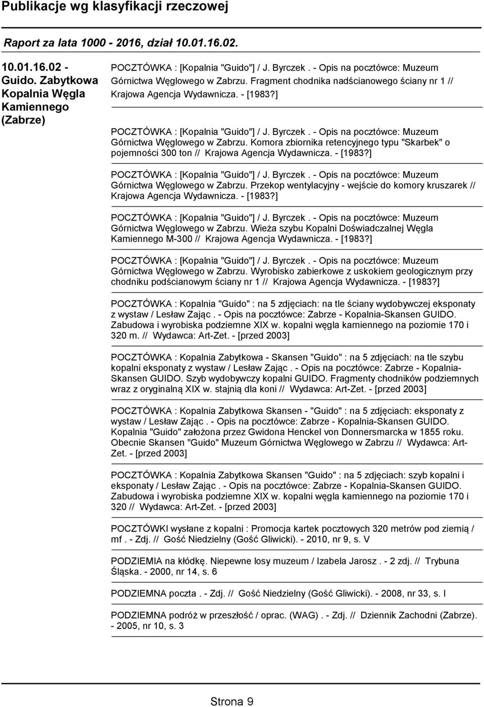 Komora zbiornika retencyjnego typu "Skarbek" o pojemności 300 ton // Krajowa Agencja Wydawnicza. - [1983?] POCZTÓWKA : [Kopalnia "Guido"] / J. Byrczek.