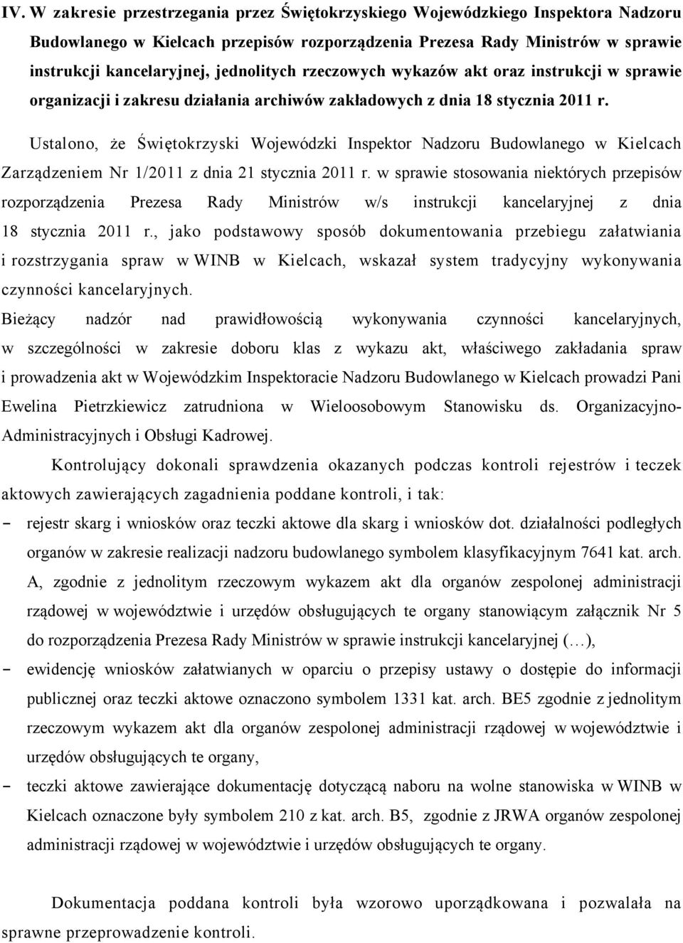 Ustalono, że Świętokrzyski Wojewódzki Inspektor Nadzoru Budowlanego w Kielcach Zarządzeniem Nr 1/2011 z dnia 21 stycznia 2011 r.