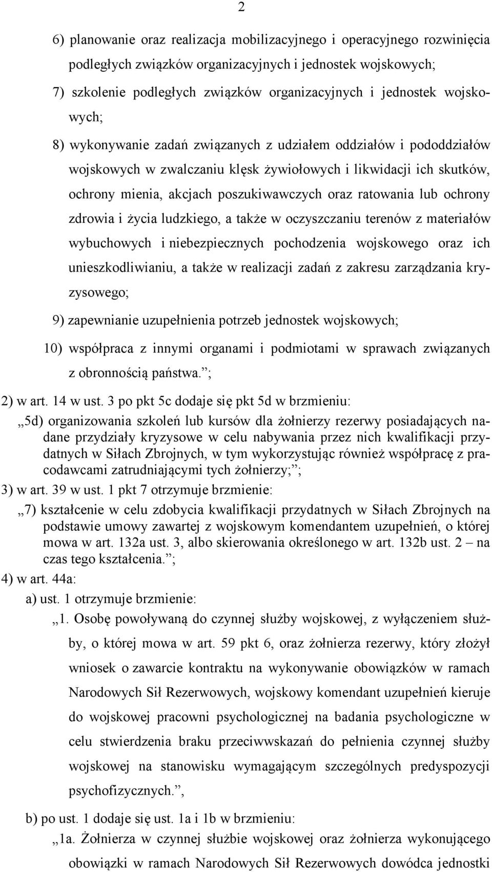 ratowania lub ochrony zdrowia i życia ludzkiego, a także w oczyszczaniu terenów z materiałów wybuchowych i niebezpiecznych pochodzenia wojskowego oraz ich unieszkodliwianiu, a także w realizacji