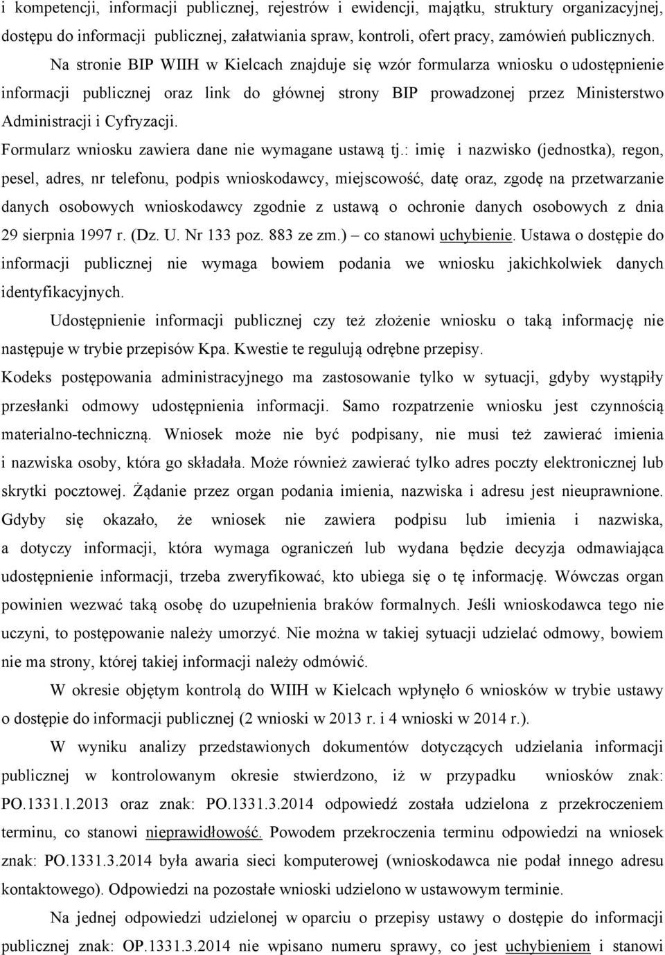 Formularz wniosku zawiera dane nie wymagane ustawą tj.