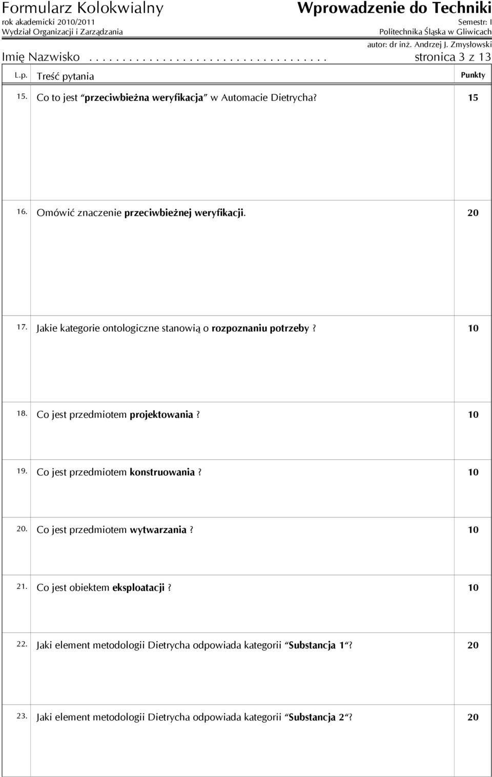 Co jest przedmiotem projektowania? 10 19. Co jest przedmiotem konstruowania? 10 20. Co jest przedmiotem wytwarzania? 10 21.