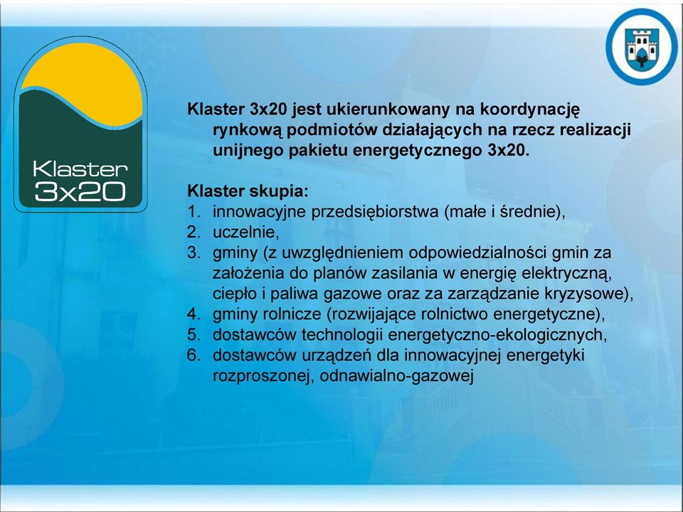 gminy (z uwzględnieniem odpowiedzialności gmin za założenia do planów zasilania w energię elektryczną, ciepło i paliwa gazowe oraz za