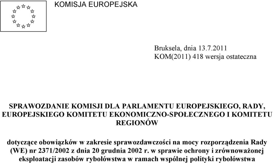 EUROPEJSKIEGO KOMITETU EKONOMICZNO-SPOŁECZNEGO I KOMITETU REGIONÓW dotyczące obowiązków w zakresie