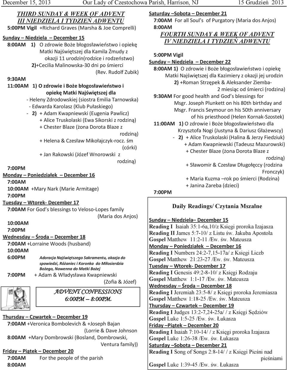 Rudolf Zubik) 9:30AM 11:00AM 1) O zdrowie i Boże błogosławieństwo i opiekę Matki Najświętszej dla - Heleny Zdrodowskiej (siostra Emilia Tarnowska) - Edwarda Karolasz (Klub Pułaskiego) - 2) + Adam