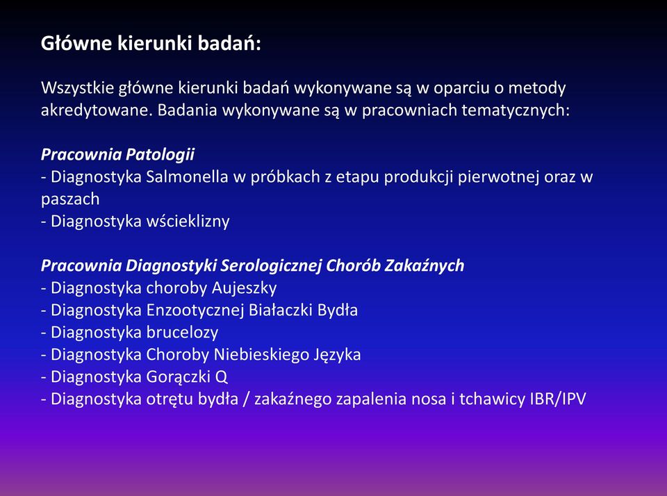 paszach - Diagnostyka wścieklizny Pracownia Diagnostyki Serologicznej Chorób Zakaźnych - Diagnostyka choroby Aujeszky - Diagnostyka