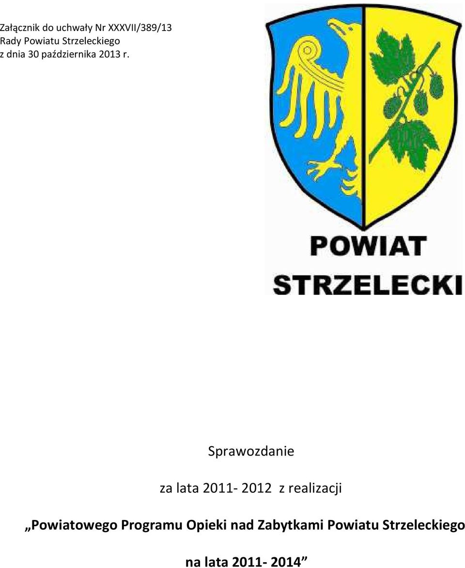 Sprawozdanie za lata 2011-2012 z realizacji Powiatowego