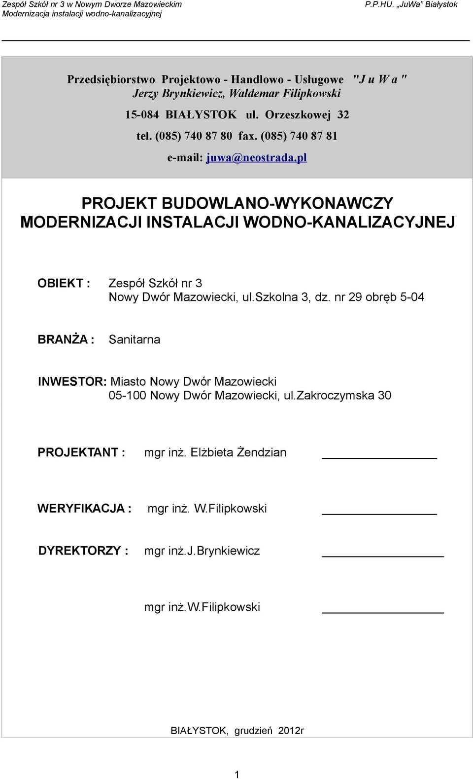 pl PROJEKT BUDOWLANO-WYKONAWCZY MODERNIZACJI INSTALACJI WODNO-KANALIZACYJNEJ OBIEKT : Zespół Szkół nr 3 Nowy Dwór Mazowiecki, ul.szkolna 3, dz.