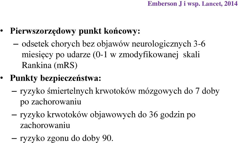 neurologicznych 3-6 miesięcy po udarze (0-1 w zmodyfikowanej skali Rankina (mrs)