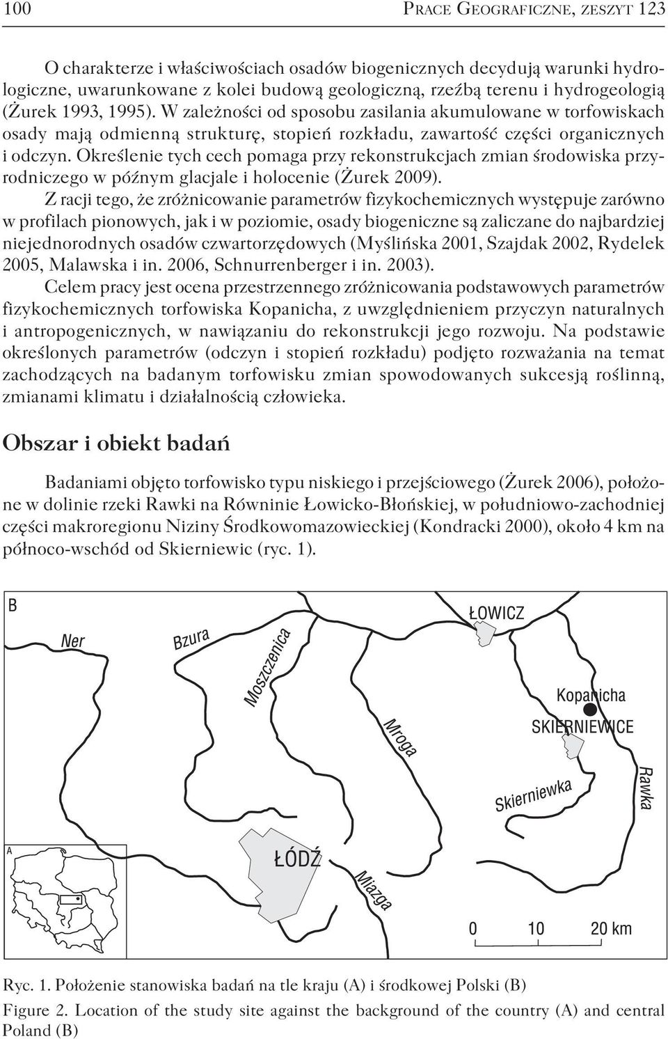 Określenie tych cech pomaga przy rekonstrukcjach zmian środowiska przyrodniczego w późnym glacjale i holocenie (Żurek 2009).