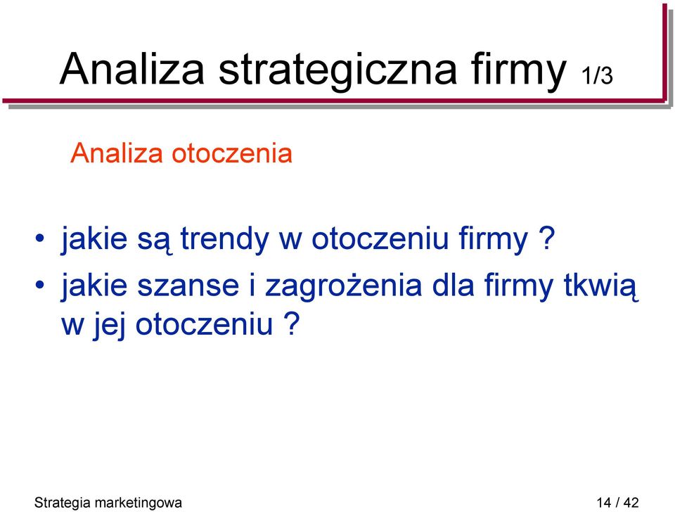 jakie szanse i zagrożenia dla firmy tkwią w