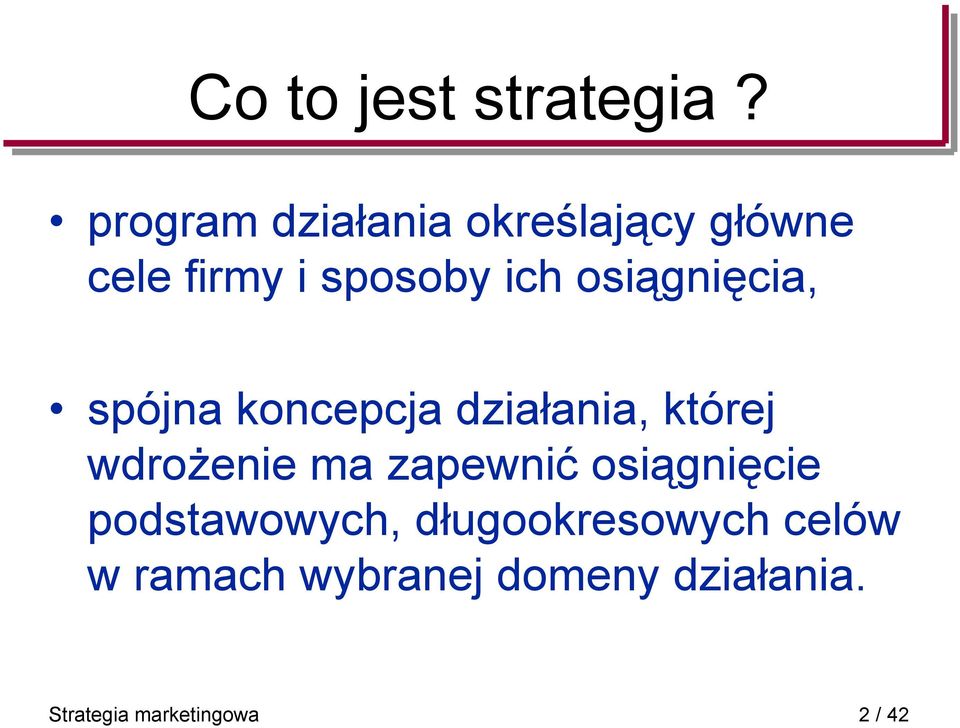 osiągnięcia, spójna koncepcja działania, której wdrożenie ma