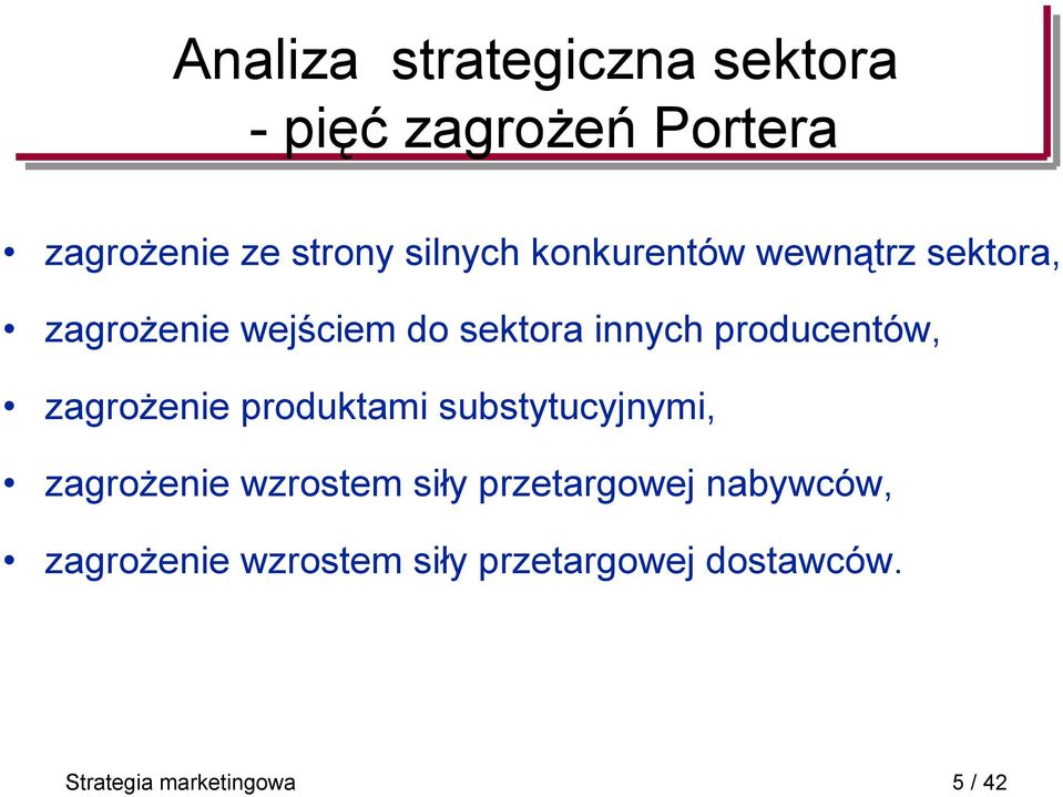 zagrożenie produktami substytucyjnymi, zagrożenie wzrostem siły przetargowej