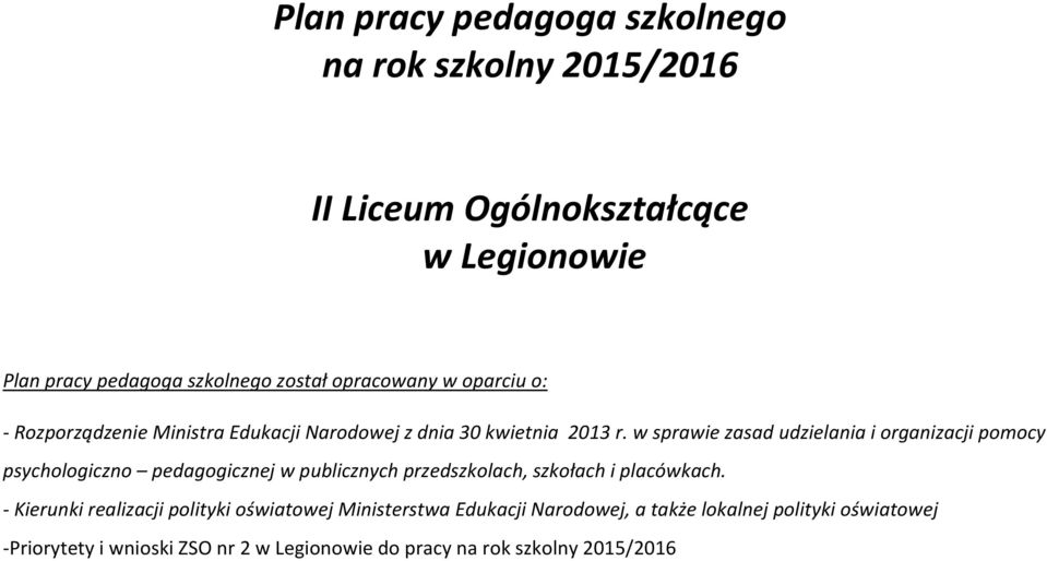 w sprawie zasad udzielania i organizacji pomocy psychologiczno pedagogicznej w publicznych przedszkolach, szkołach i placówkach.