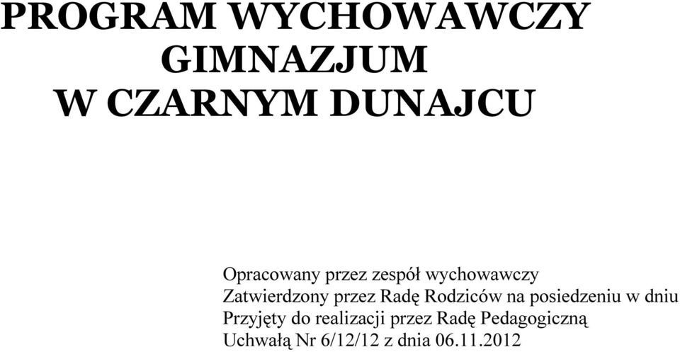 Radę Rodziców na posiedzeniu w dniu Przyjęty do