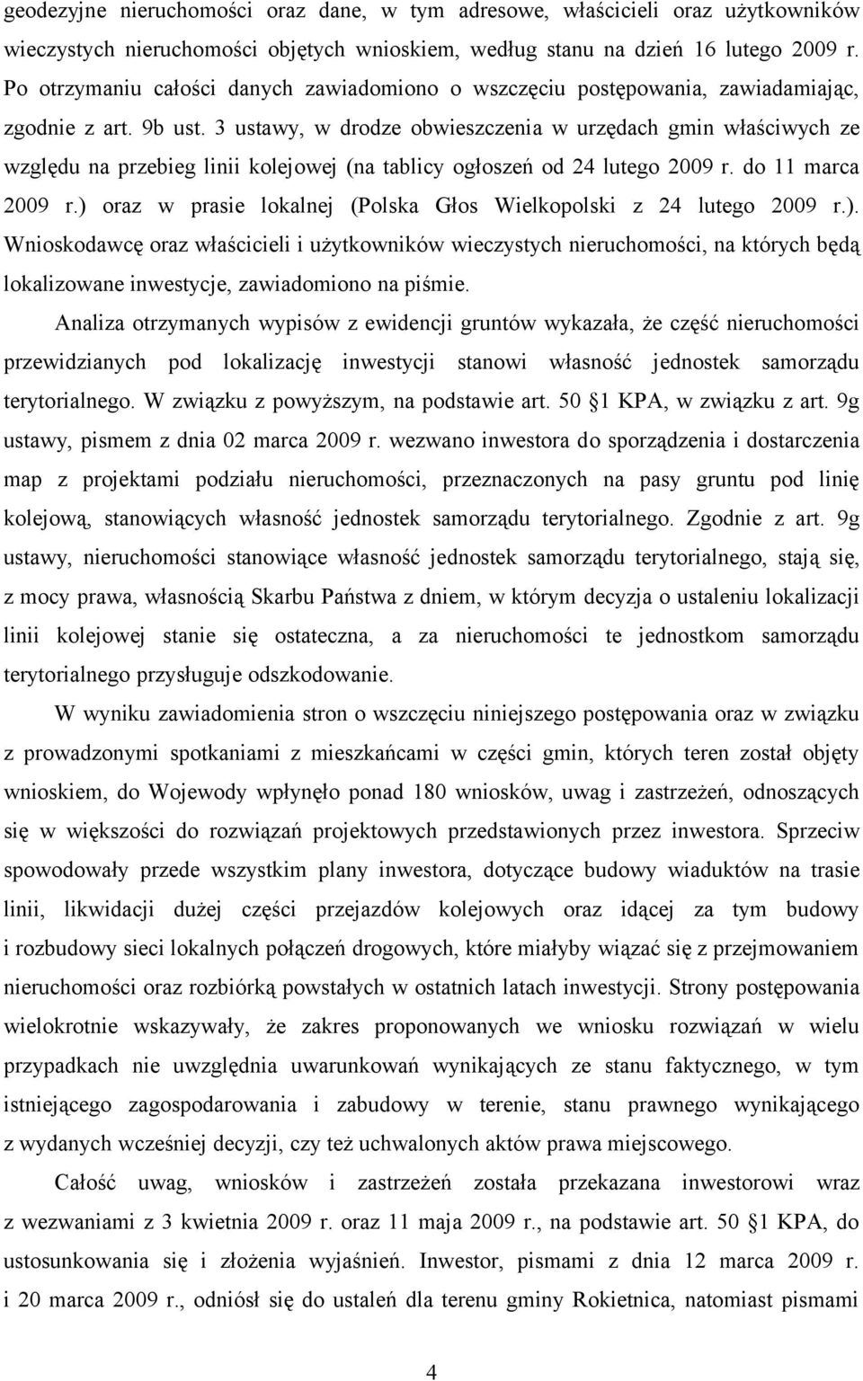 3 ustawy, w drodze obwieszczenia w urzędach gmin właściwych ze względu na przebieg linii kolejowej (na tablicy ogłoszeń od 24 lutego 2009 r. do 11 marca 2009 r.