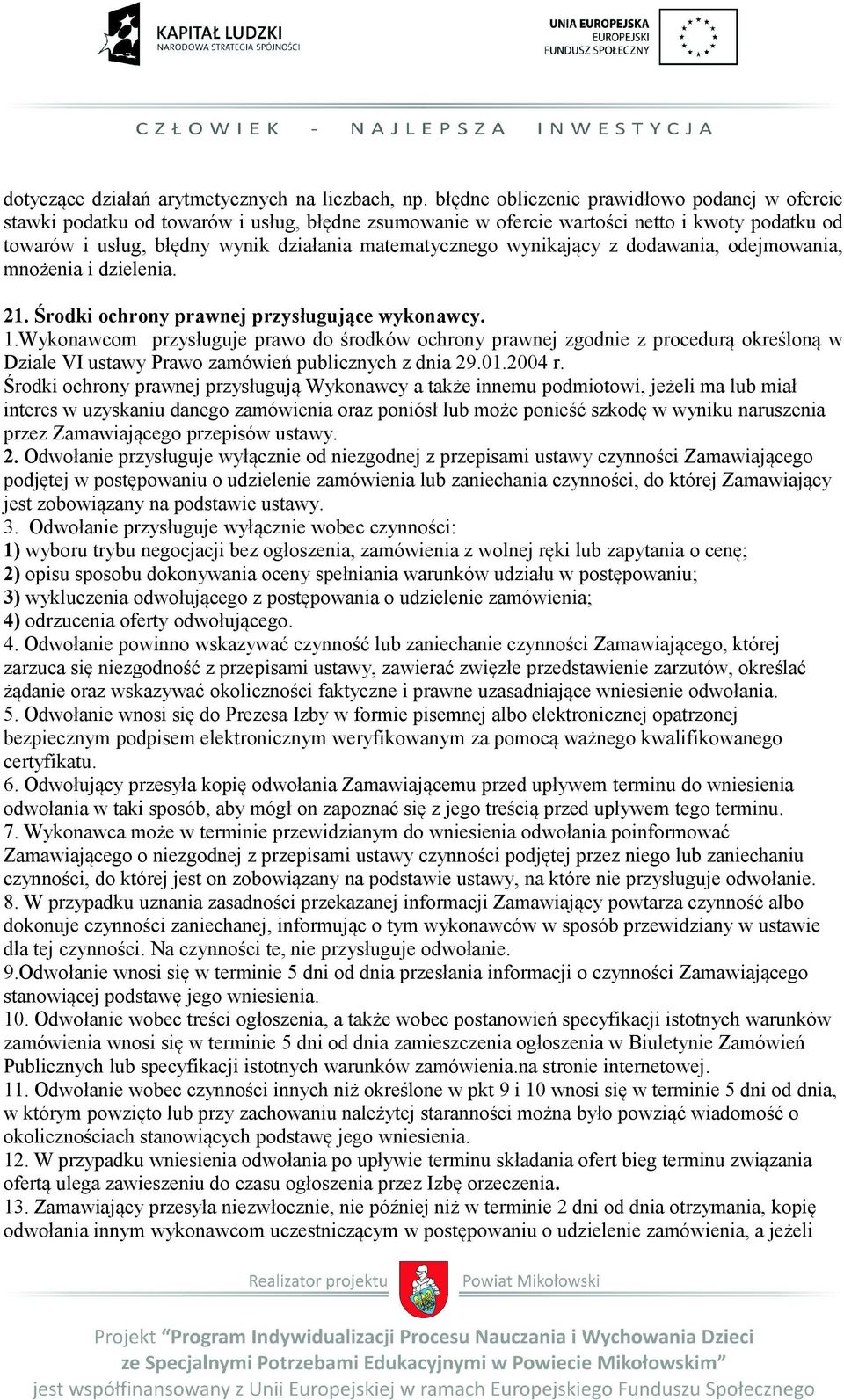 wynikający z dodawania, odejmowania, mnożenia i dzielenia. 21. Środki ochrony prawnej przysługujące wykonawcy. 1.