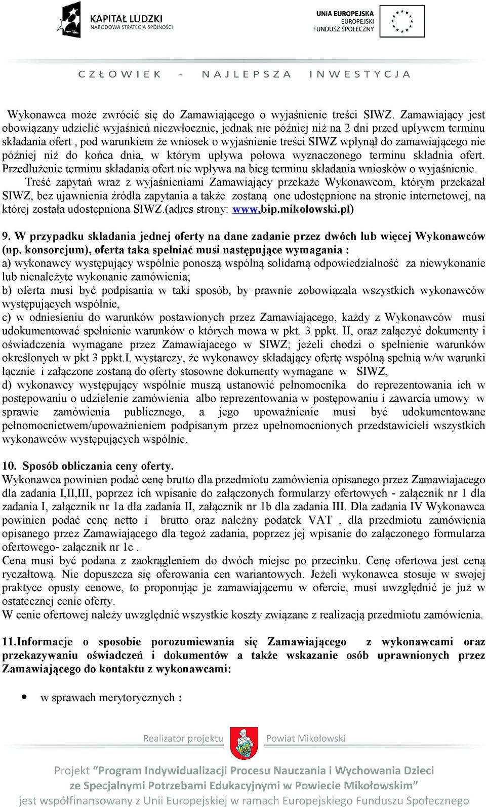 zamawiającego nie później niż do końca dnia, w którym upływa połowa wyznaczonego terminu składnia ofert.