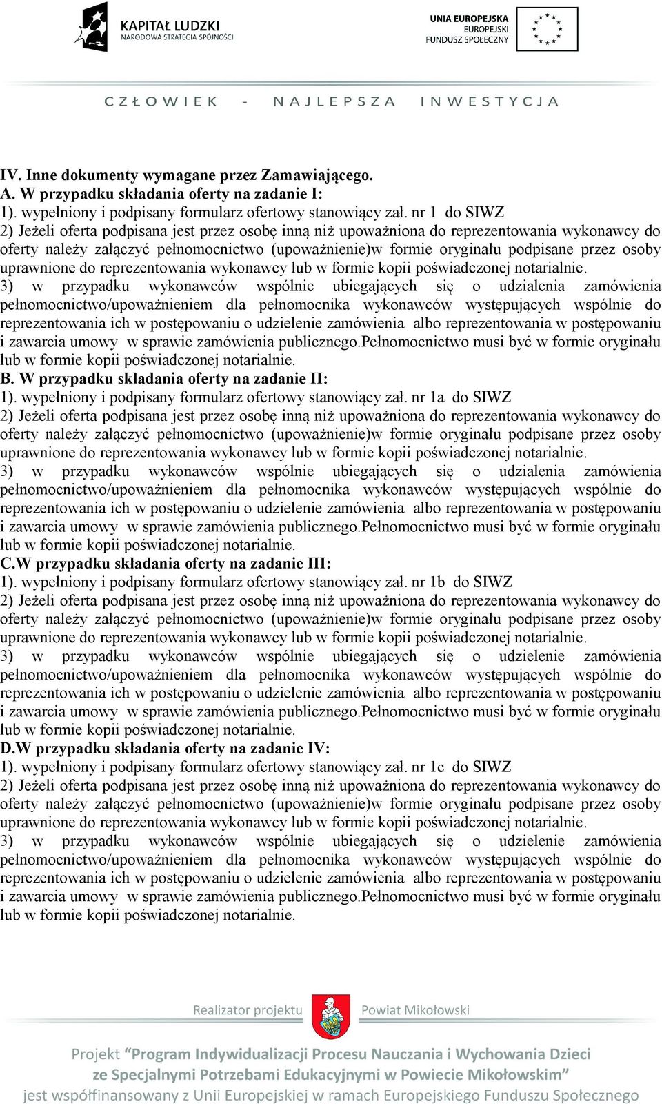osoby uprawnione do reprezentowania wykonawcy lub w formie kopii poświadczonej notarialnie.