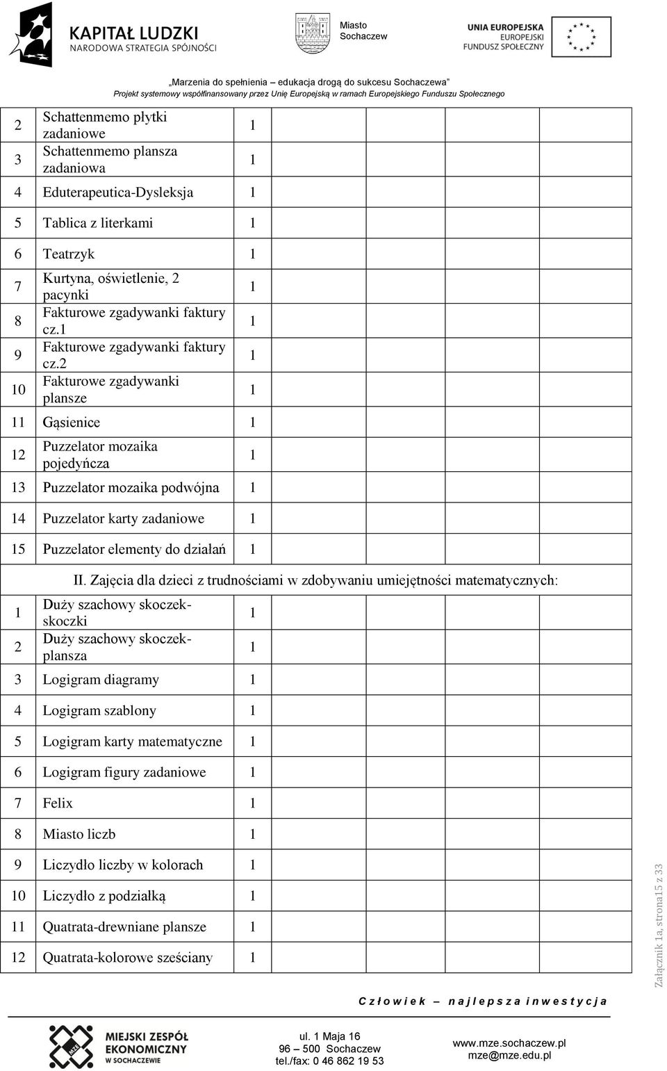 Fakturowe zgadywanki plansze Gąsienice Puzzelator mozaika pojedyńcza Puzzelator mozaika podwójna Puzzelator karty zadaniowe 5 Puzzelator elementy do działań II.