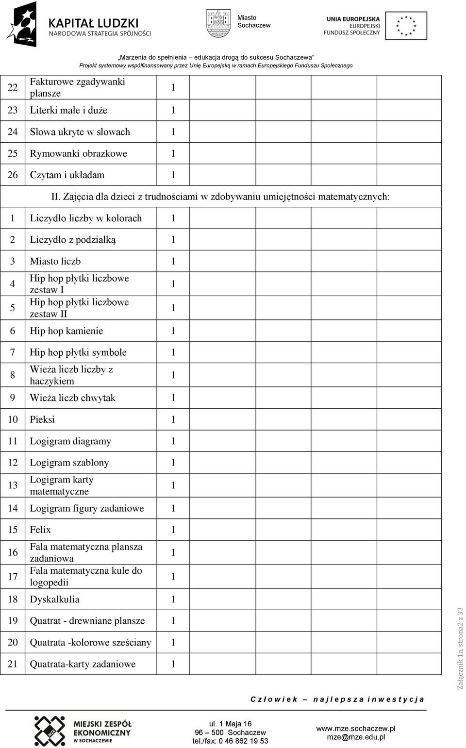 liczbowe zestaw II 6 Hip hop kamienie 7 Hip hop płytki symbole 8 Wieża liczb liczby z haczykiem 9 Wieża liczb chwytak 0 Pieksi Logigram diagramy Logigram szablony Logigram karty