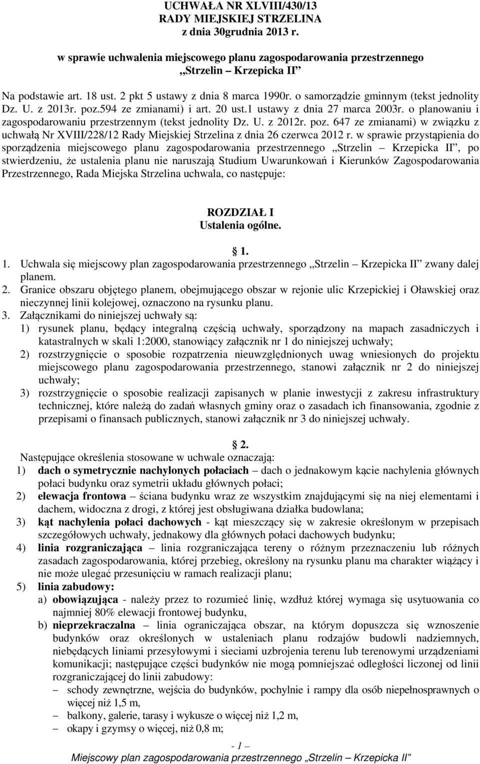 o planowaniu i zagospodarowaniu przestrzennym (tekst jednolity Dz. U. z 2012r. poz. 647 ze zmianami) w związku z uchwałą Nr XVIII/228/12 Rady Miejskiej Strzelina z dnia 26 czerwca 2012 r.