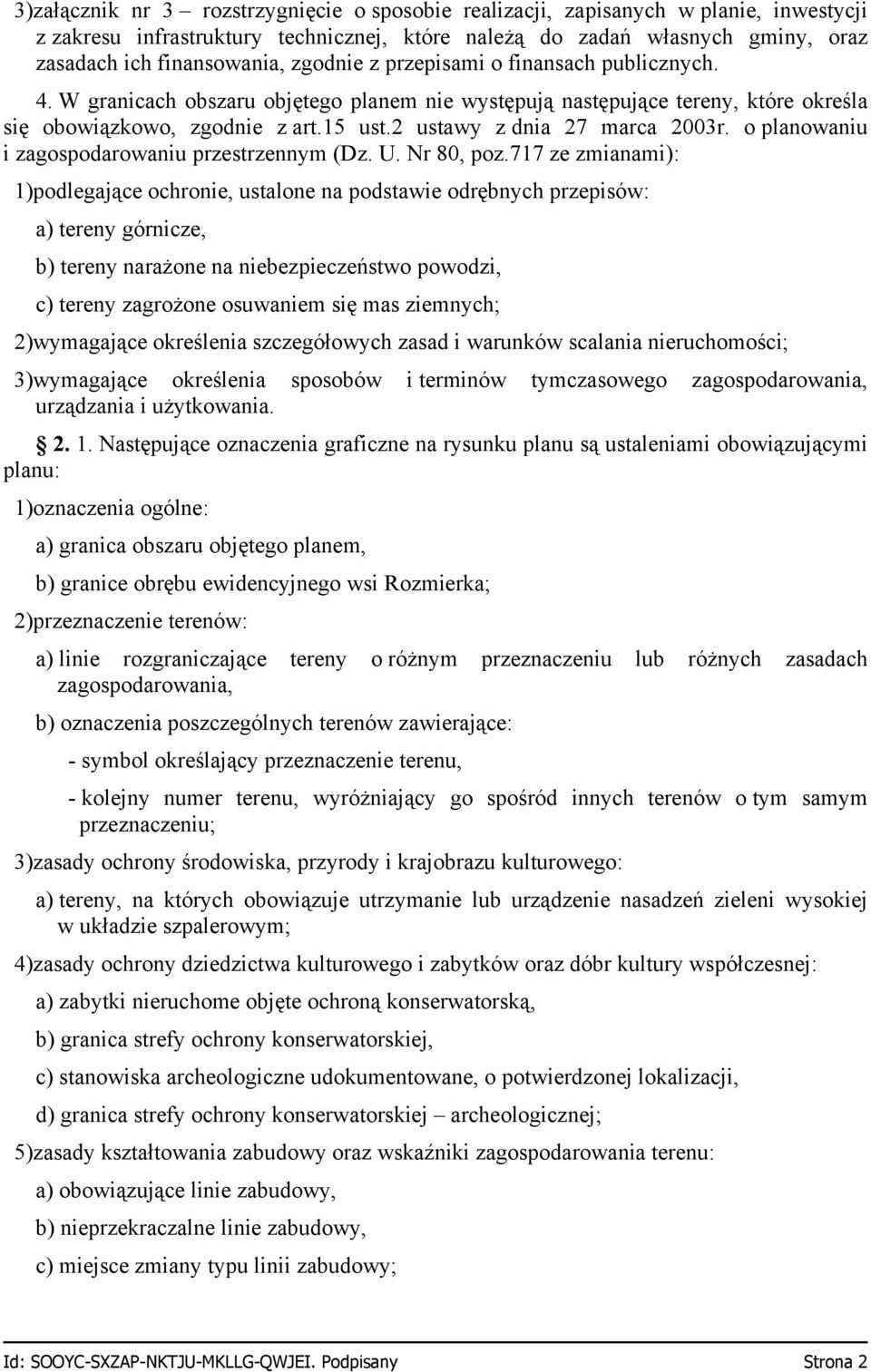 2 ustawy z dnia 27 marca 2003r. o planowaniu i zagospodarowaniu przestrzennym (Dz. U. Nr 80, poz.